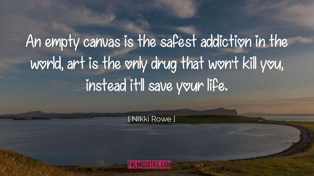 Addiction quotes by Nikki Rowe