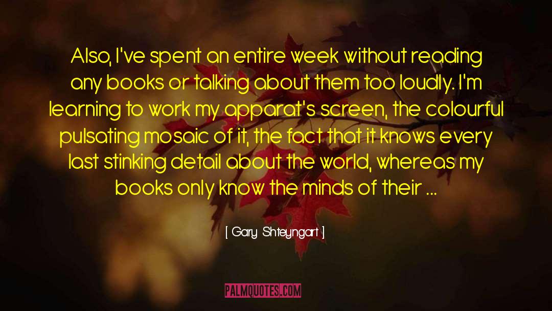 Addiction To Books quotes by Gary Shteyngart