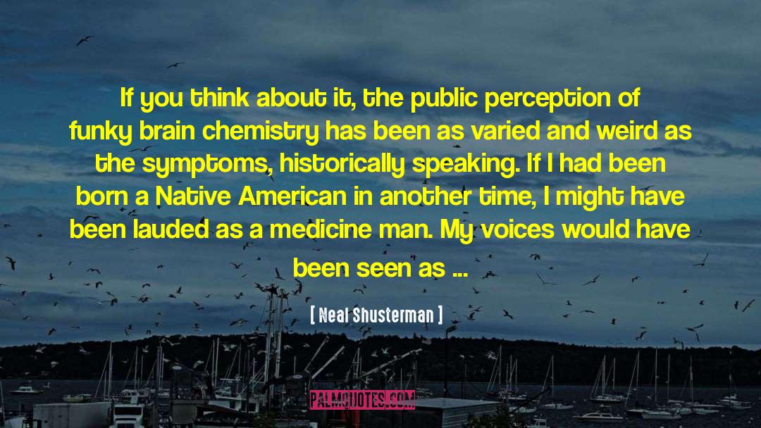 Addiction Treatment quotes by Neal Shusterman