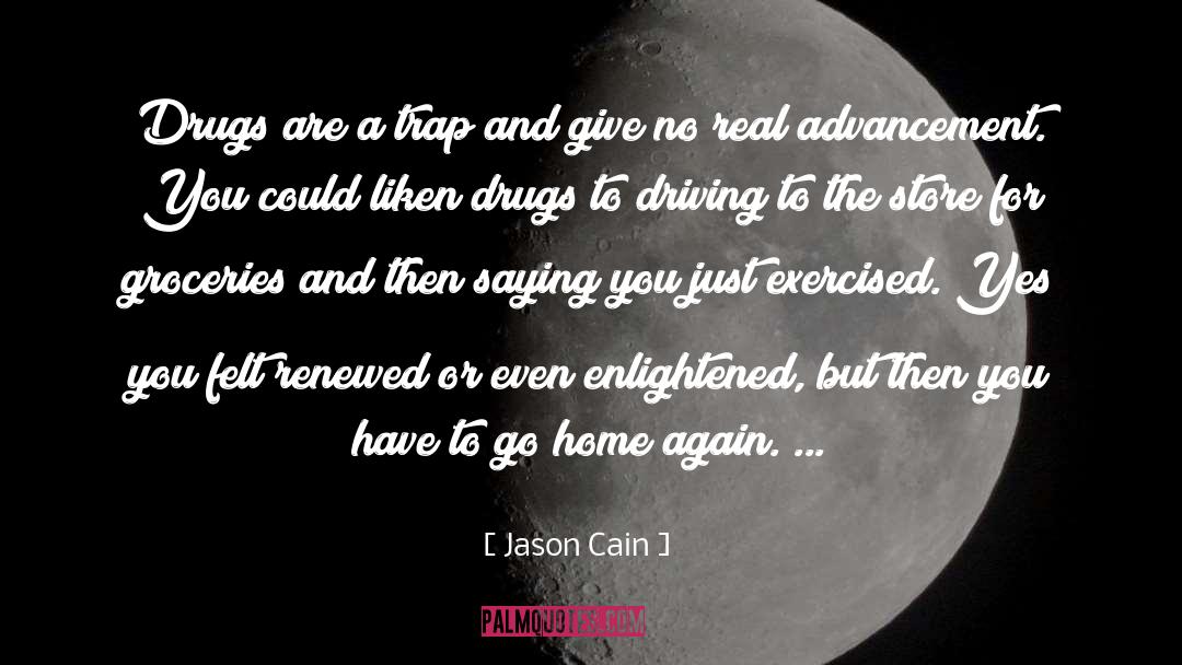 Addiction Treatment quotes by Jason Cain