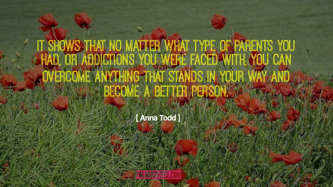 Addictions quotes by Anna Todd