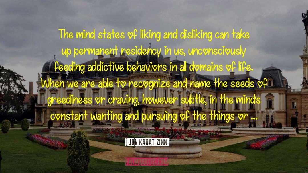 Addictive Behaviors quotes by Jon Kabat-Zinn