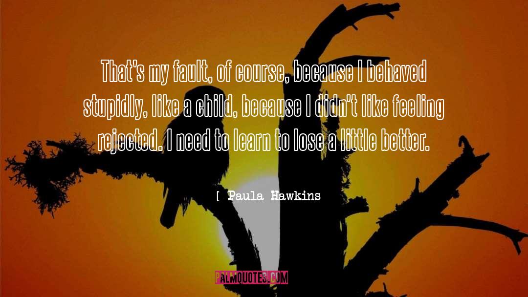 Addictive Behaviour quotes by Paula Hawkins