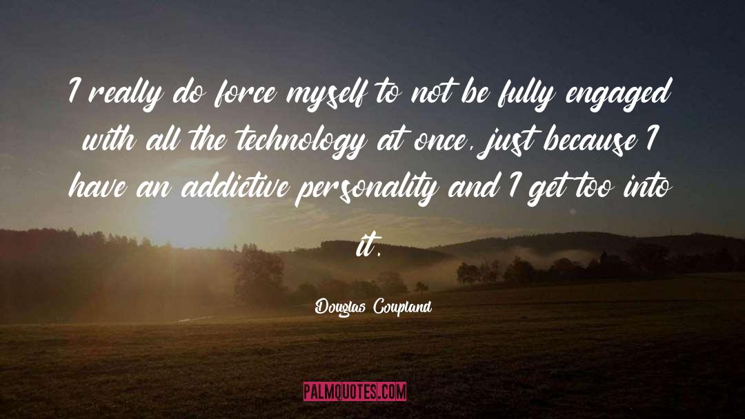 Addictive Behaviour quotes by Douglas Coupland