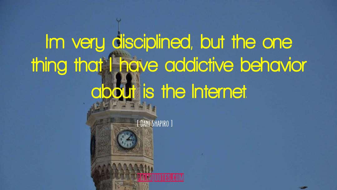 Addictive quotes by Dani Shapiro
