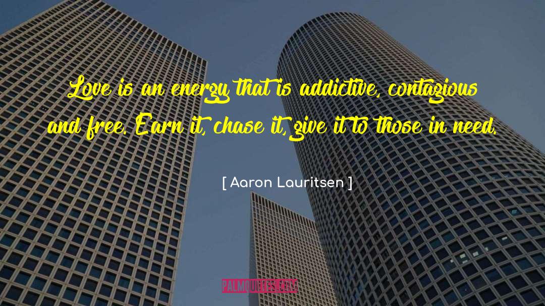 Addictive quotes by Aaron Lauritsen