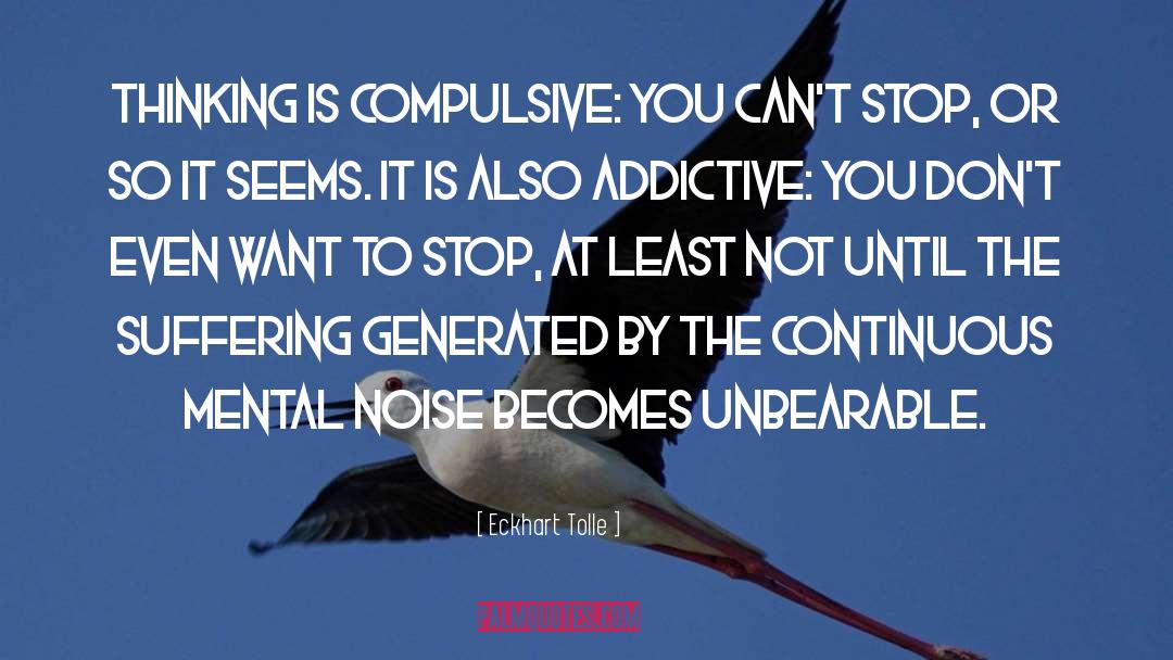 Addictive quotes by Eckhart Tolle