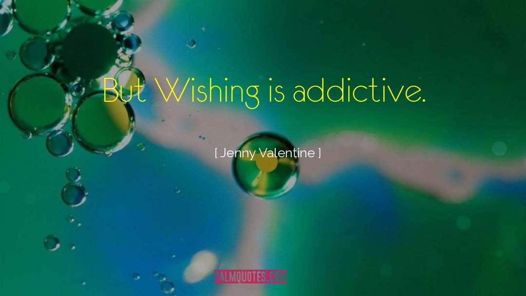 Addictive quotes by Jenny Valentine