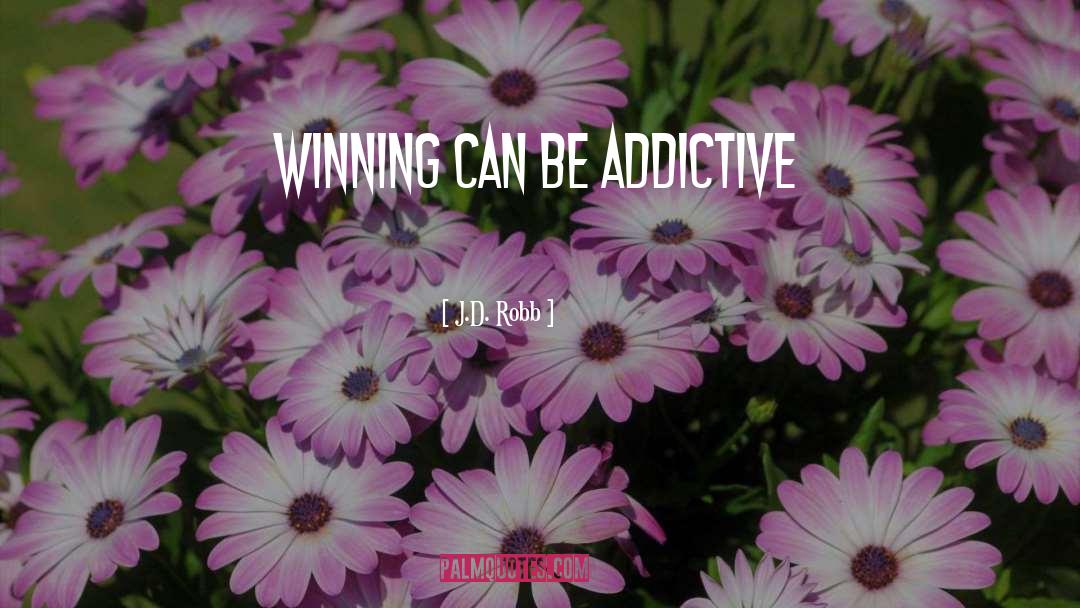 Addictive quotes by J.D. Robb