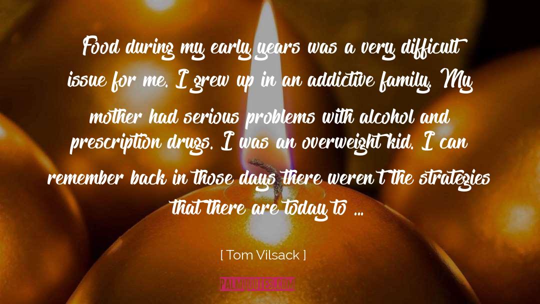 Addictive quotes by Tom Vilsack