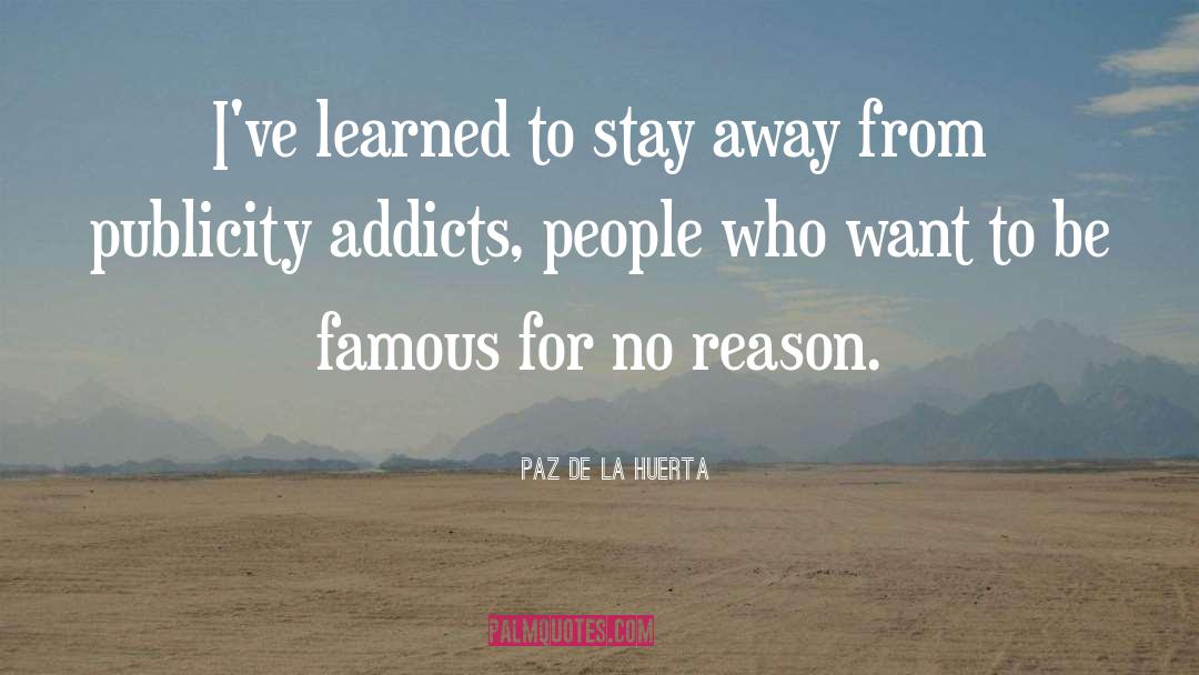Addicts quotes by Paz De La Huerta