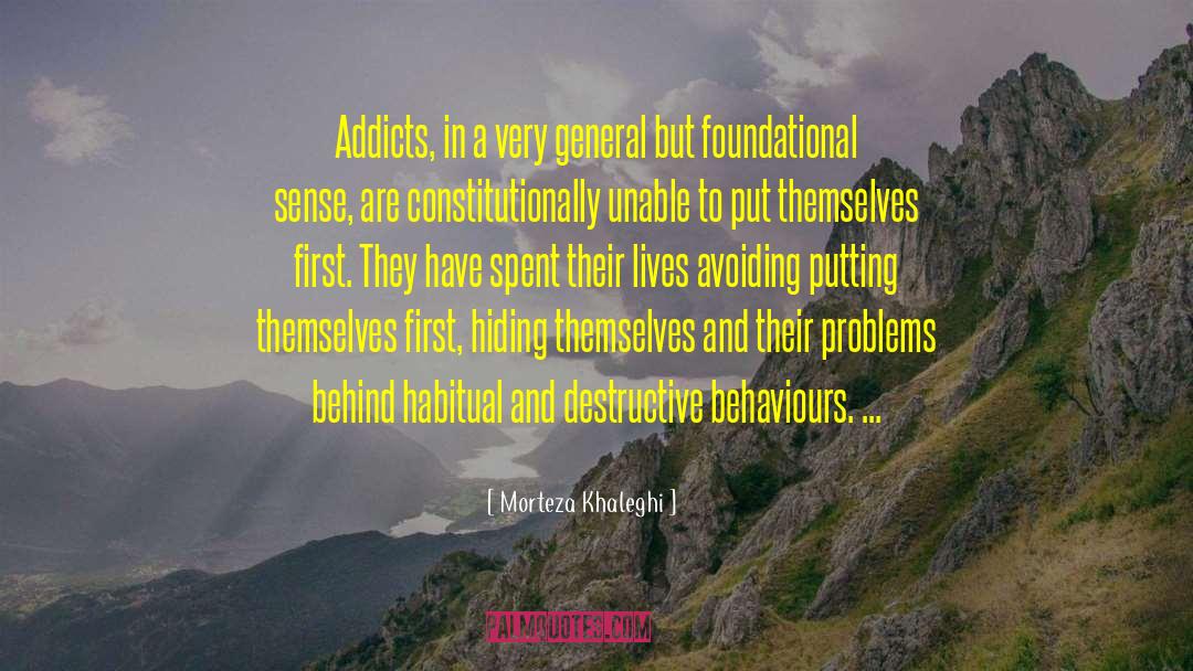 Addicts quotes by Morteza Khaleghi
