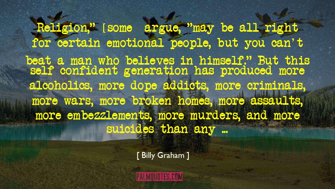 Addicts quotes by Billy Graham