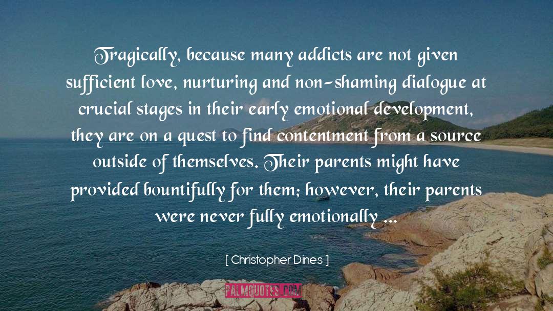 Addicts quotes by Christopher Dines