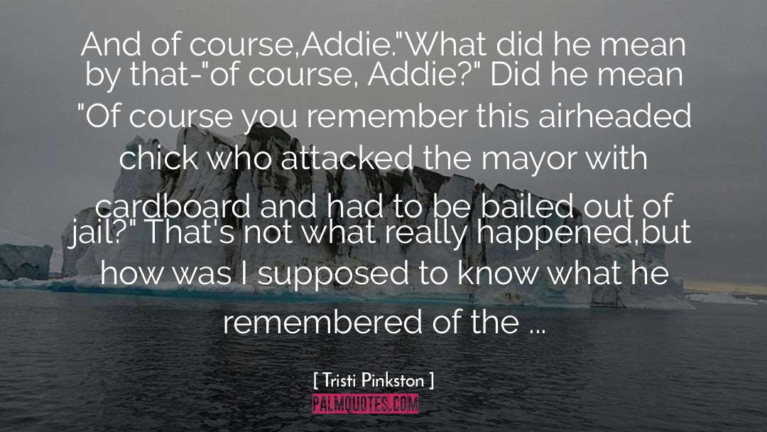 Addie quotes by Tristi Pinkston