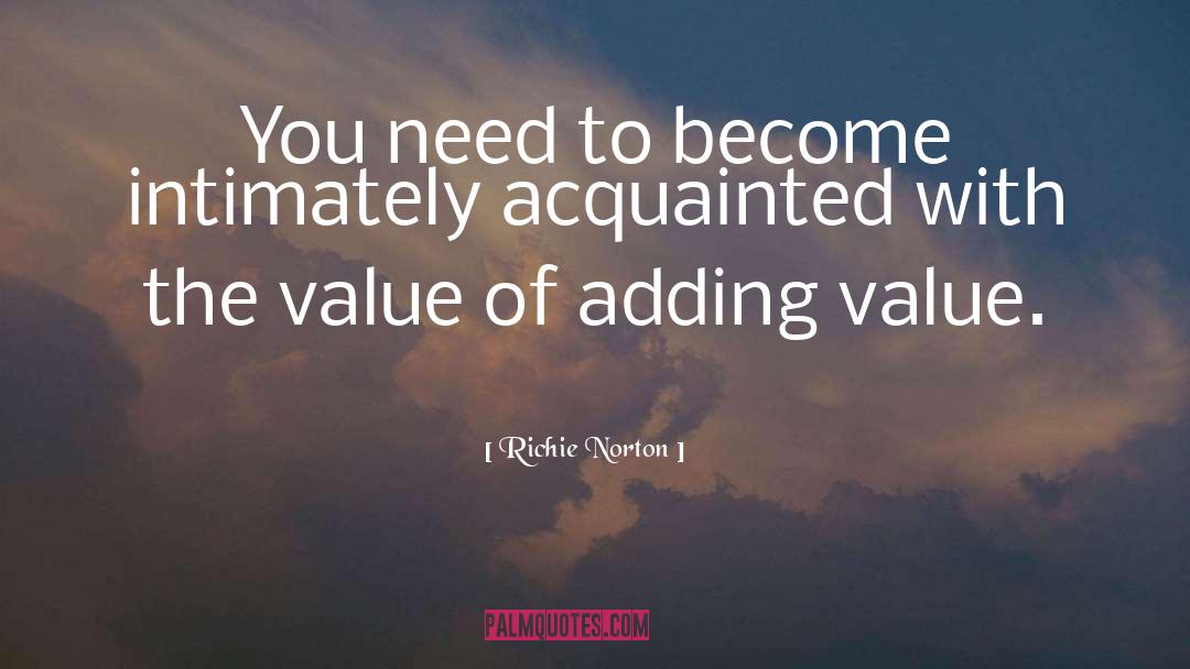 Adding Value quotes by Richie Norton