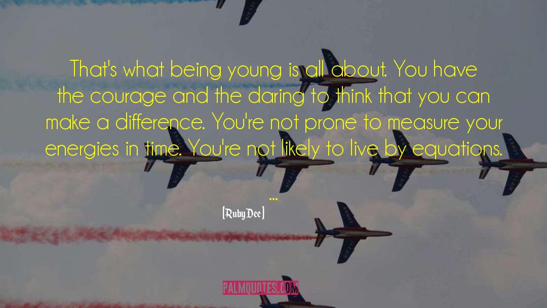 Addinsall Young quotes by Ruby Dee