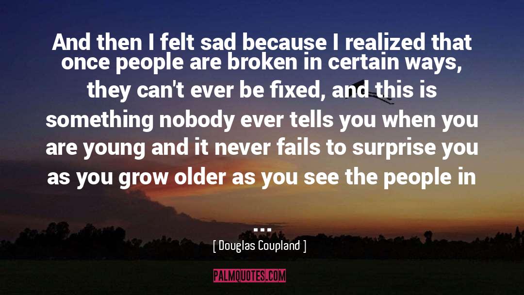 Addinsall Young quotes by Douglas Coupland