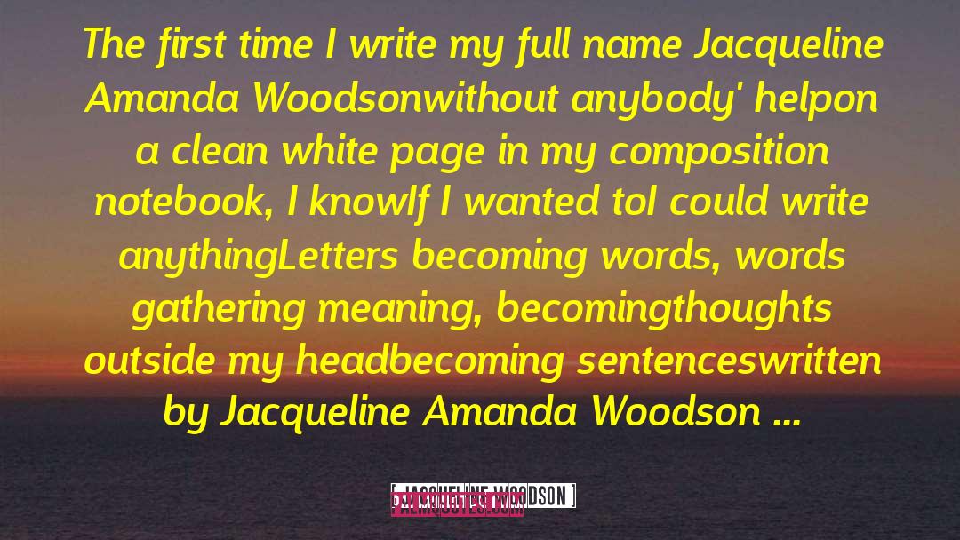 Addressing The Gathering quotes by Jacqueline Woodson