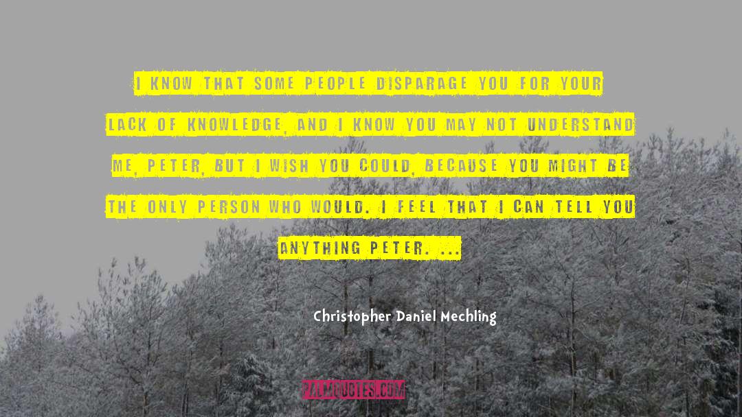 Adequate Knowledge quotes by Christopher Daniel Mechling