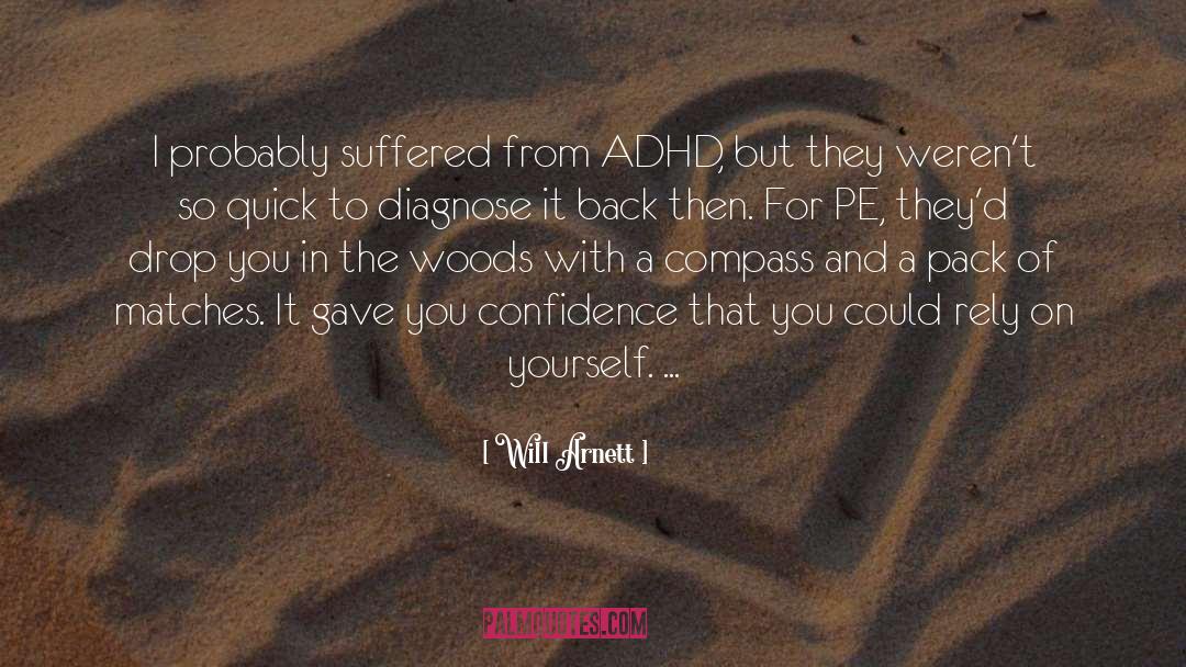 Adhd quotes by Will Arnett