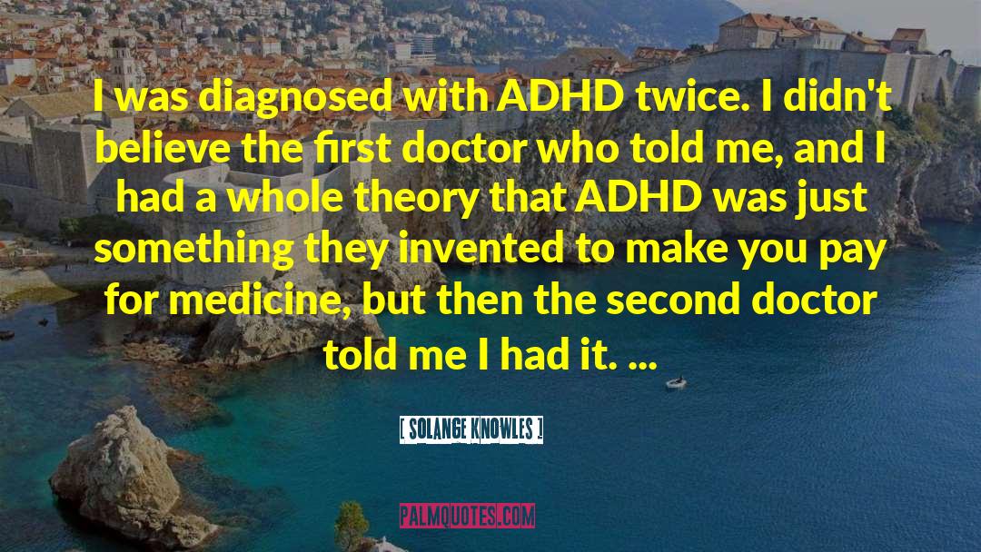 Adhd quotes by Solange Knowles