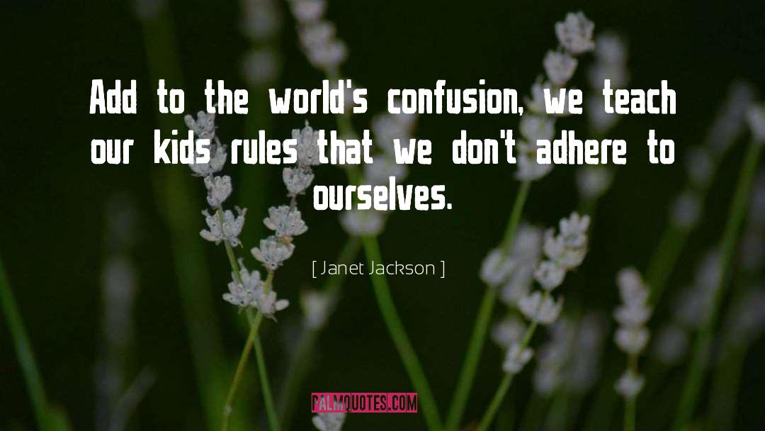 Adhere quotes by Janet Jackson