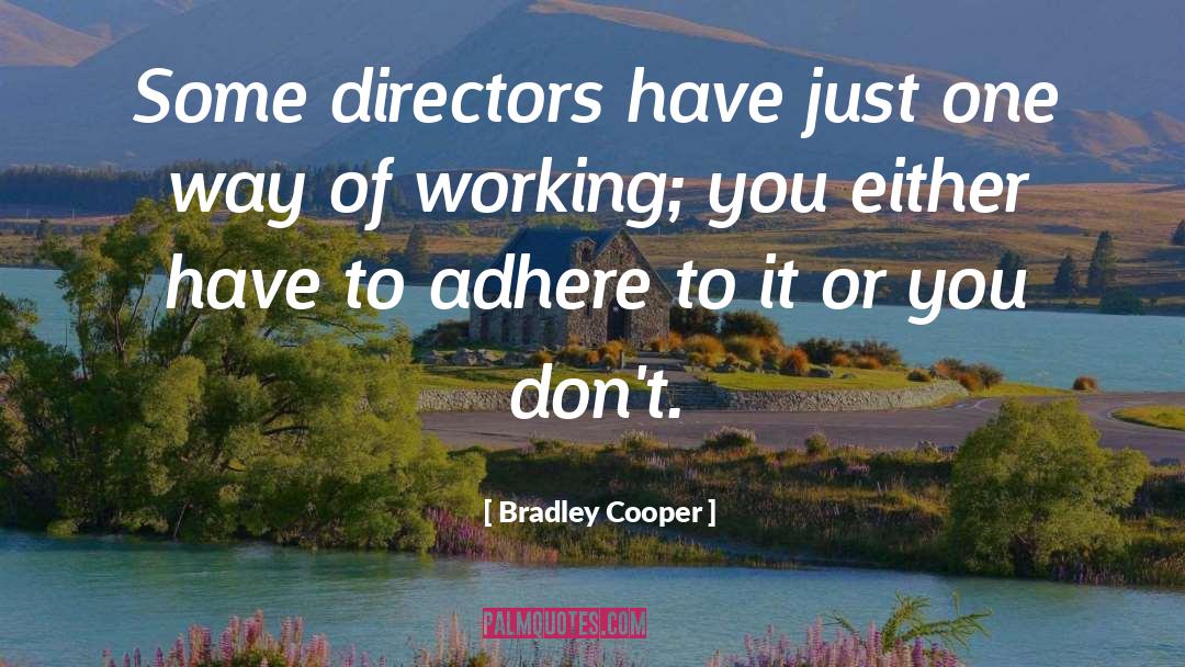 Adhere quotes by Bradley Cooper