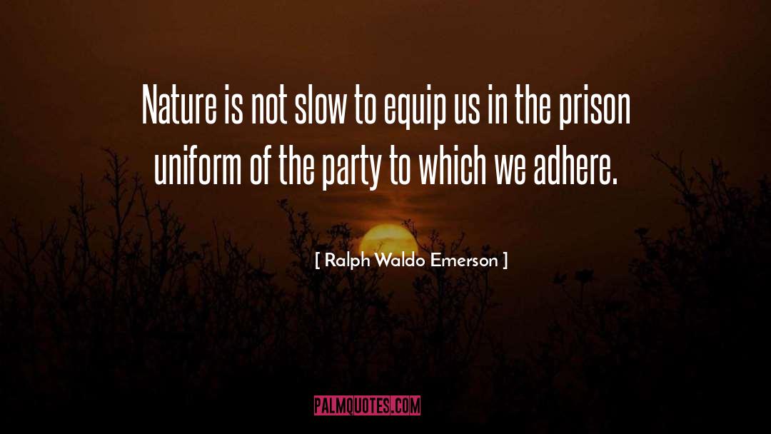 Adhere quotes by Ralph Waldo Emerson