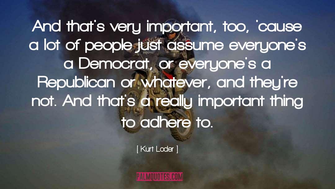 Adhere quotes by Kurt Loder