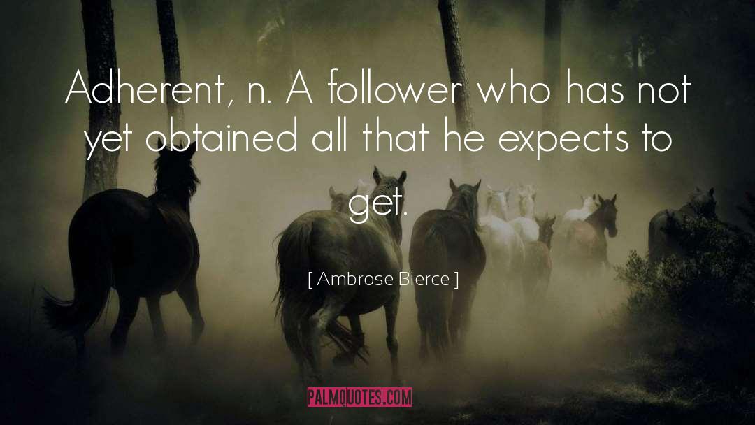 Adherent quotes by Ambrose Bierce
