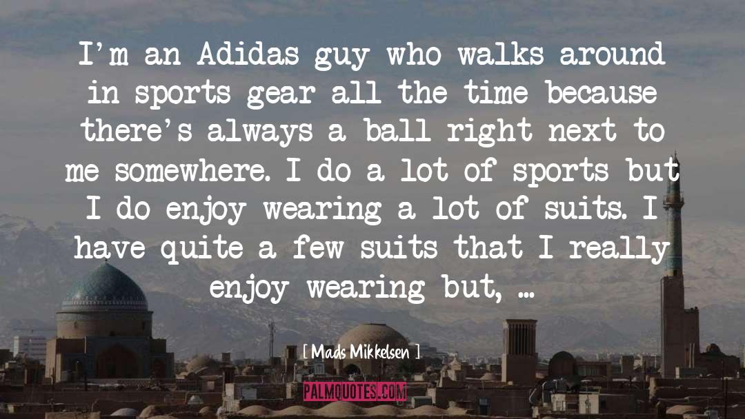 Adidas quotes by Mads Mikkelsen