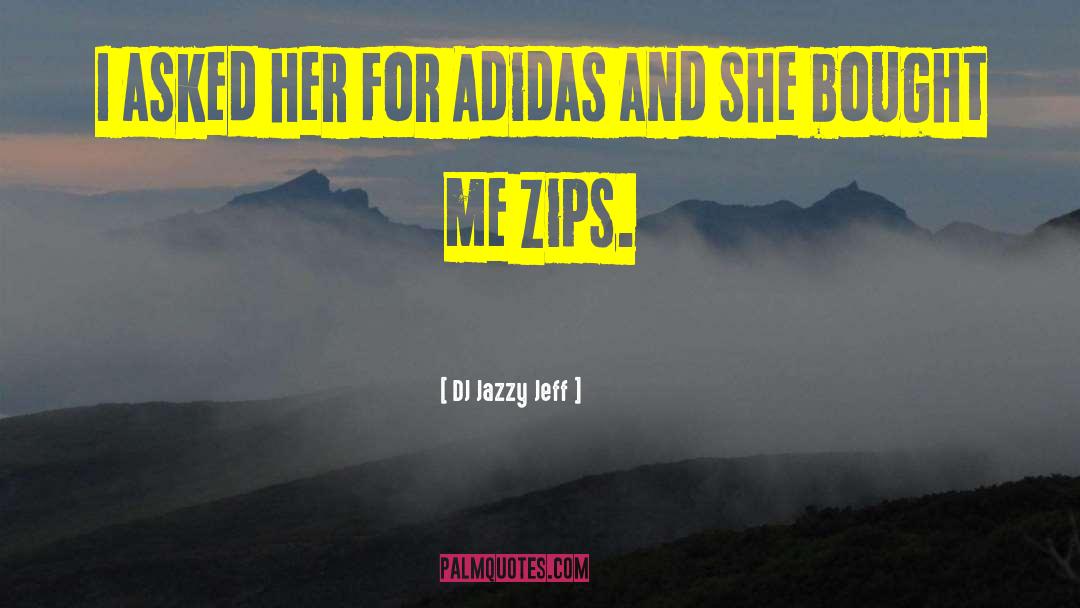 Adidas quotes by DJ Jazzy Jeff