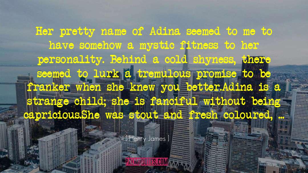 Adina quotes by Henry James