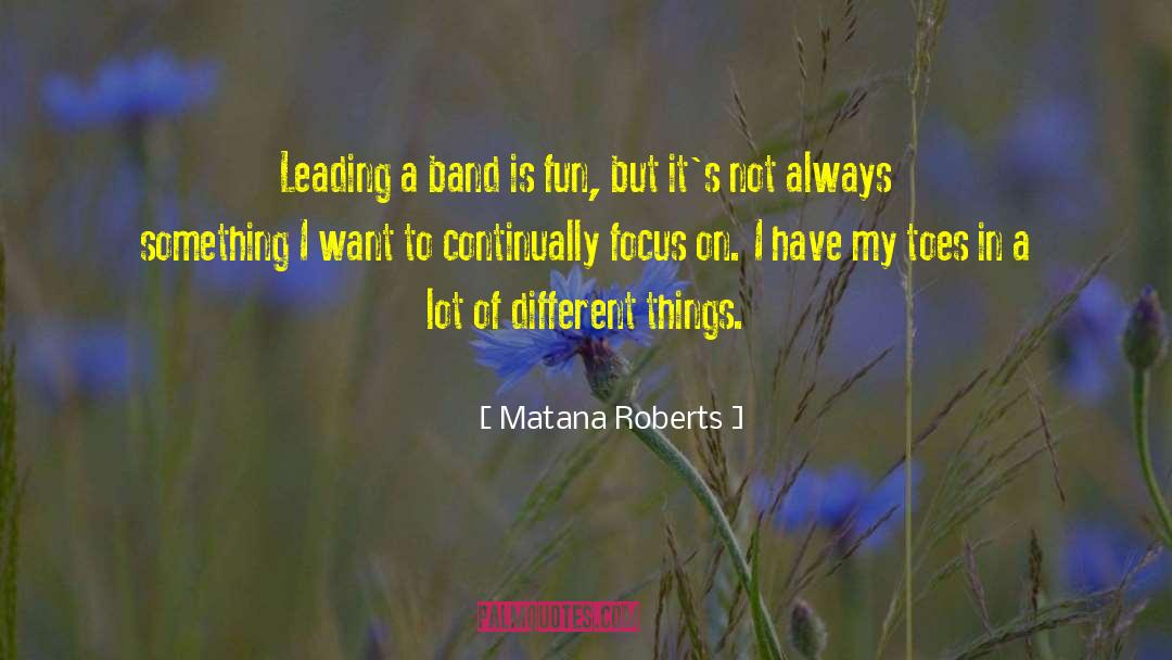 Adipati Band quotes by Matana Roberts