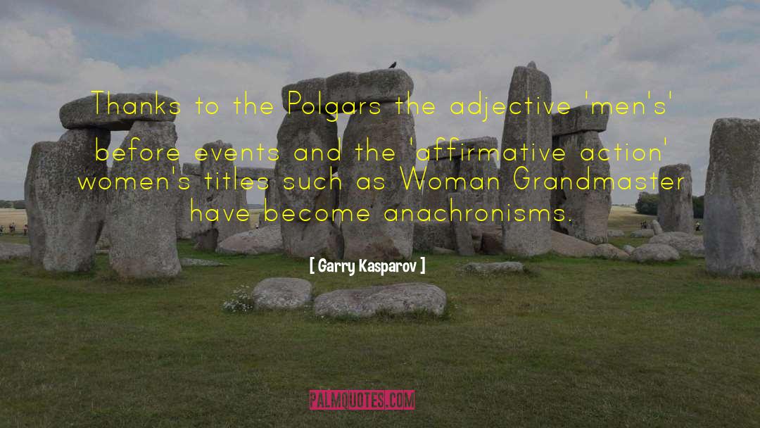 Adjectives And Adverbs quotes by Garry Kasparov