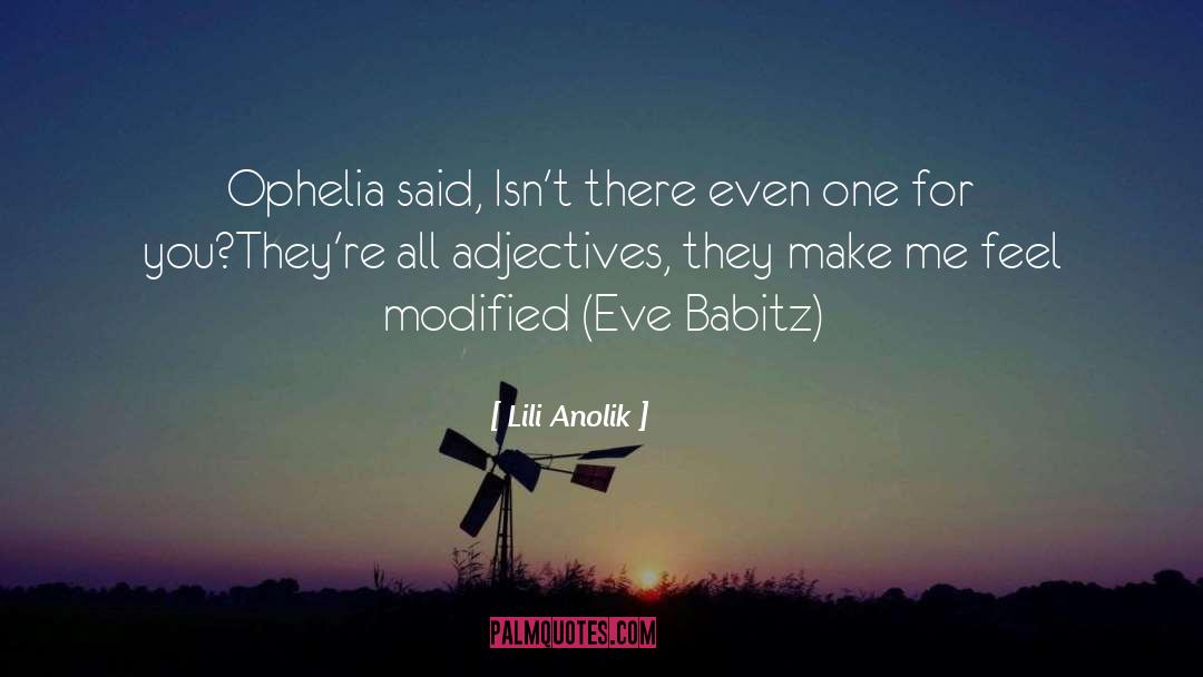 Adjectives quotes by Lili Anolik