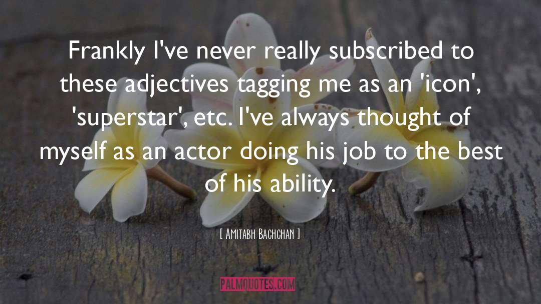 Adjectives quotes by Amitabh Bachchan