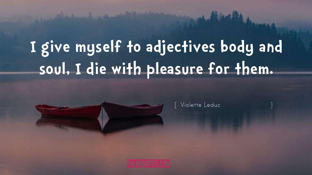 Adjectives quotes by Violette Leduc