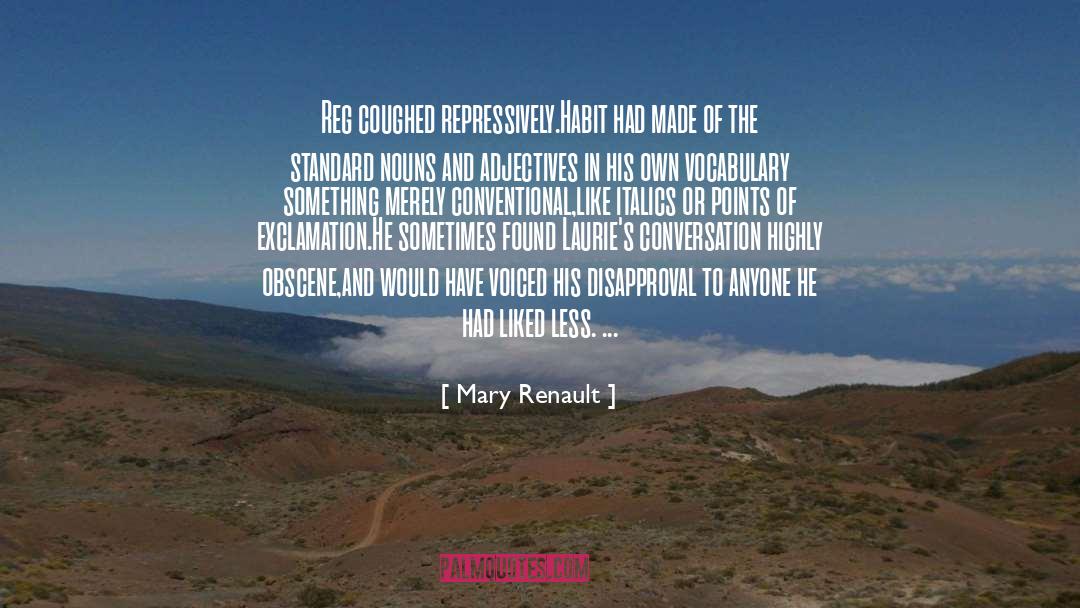 Adjectives quotes by Mary Renault