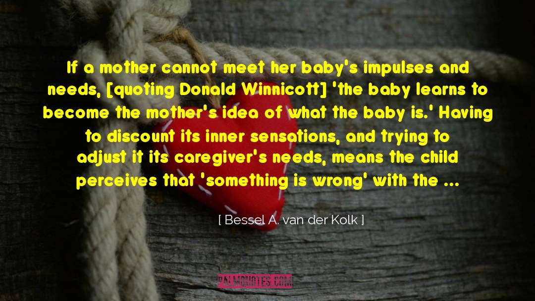 Adjust quotes by Bessel A. Van Der Kolk