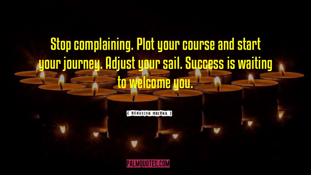 Adjust Your Sail quotes by Debasish Mridha