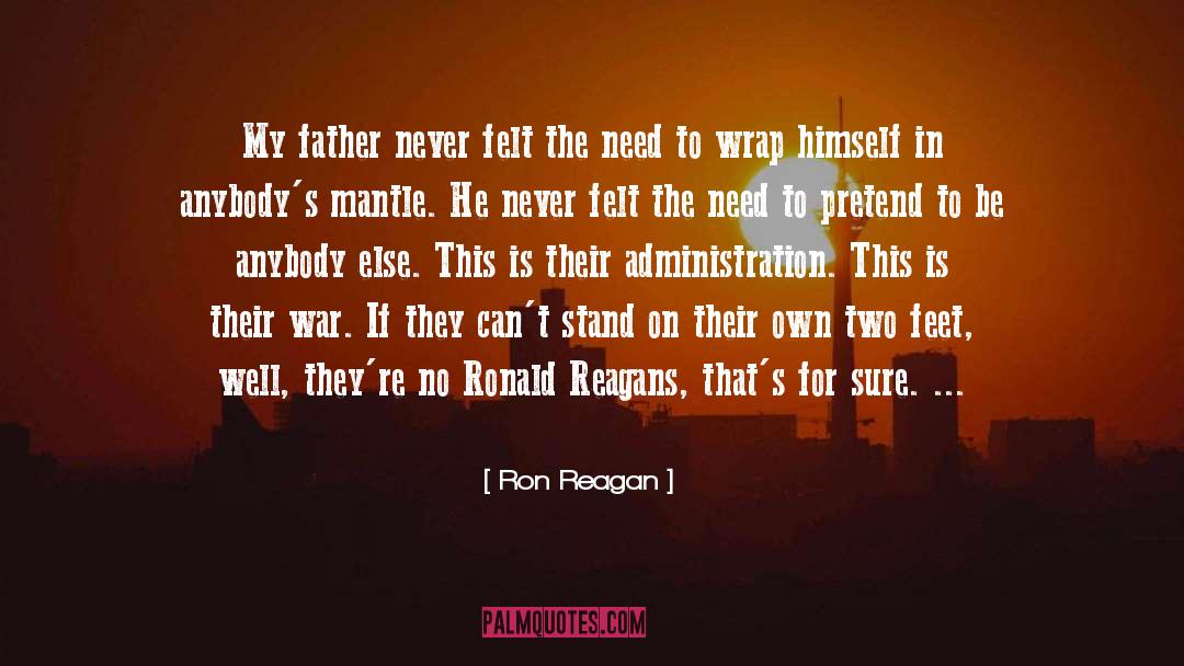 Administration quotes by Ron Reagan