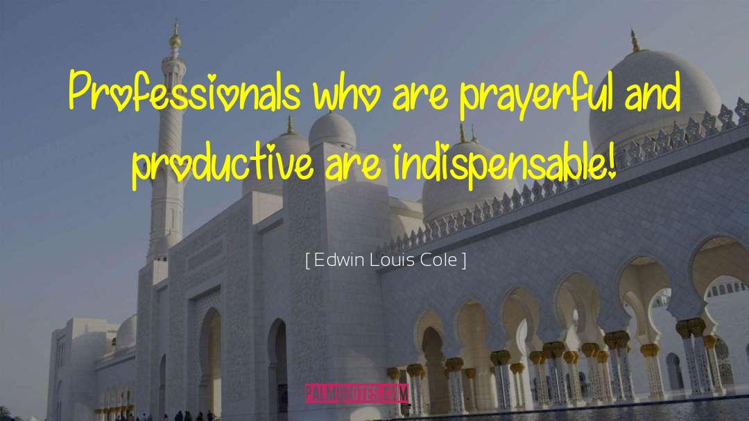 Administrative Professionals quotes by Edwin Louis Cole