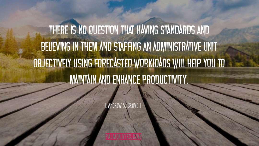 Administrative Professionals quotes by Andrew S. Grove