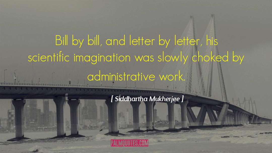 Administrative quotes by Siddhartha Mukherjee