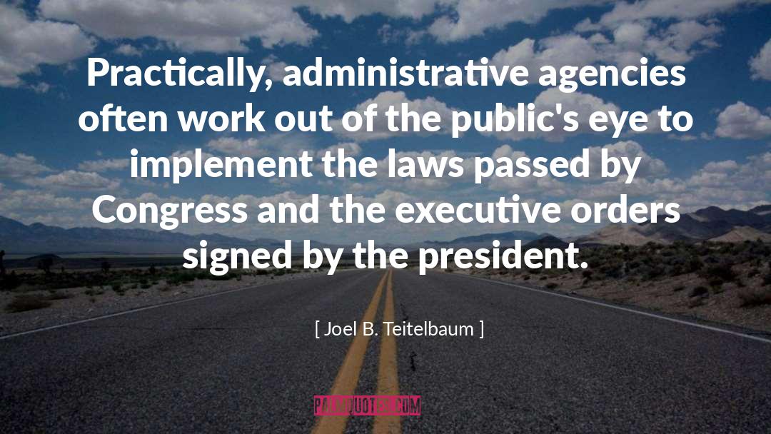 Administrative quotes by Joel B. Teitelbaum