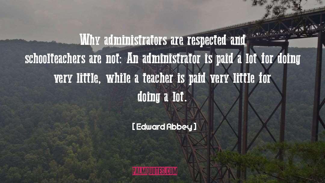 Administrators quotes by Edward Abbey