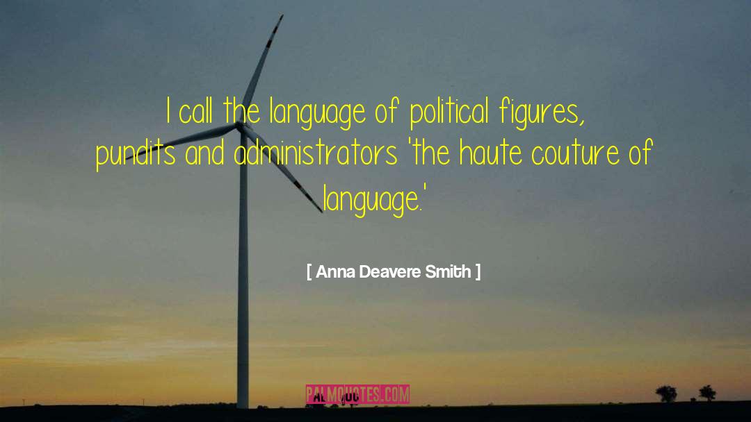 Administrators quotes by Anna Deavere Smith