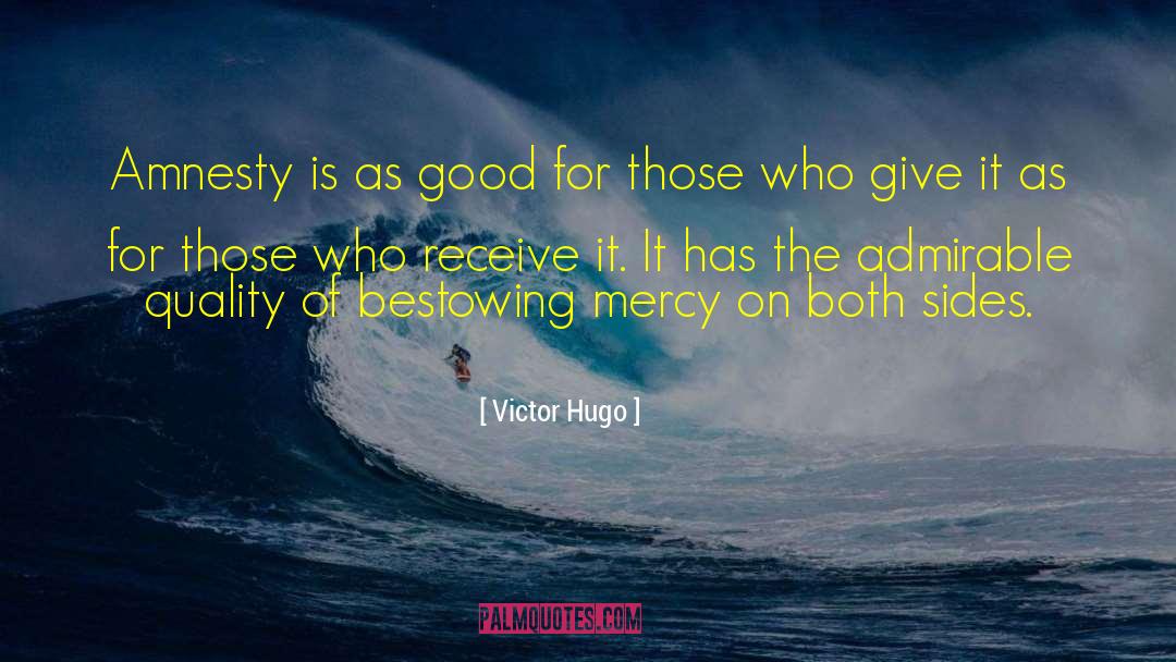 Admirable Qualities quotes by Victor Hugo